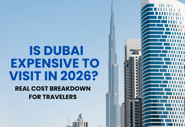 Is Dubai Expensive to Visit in 2026? Real Cost Breakdown for Travelers