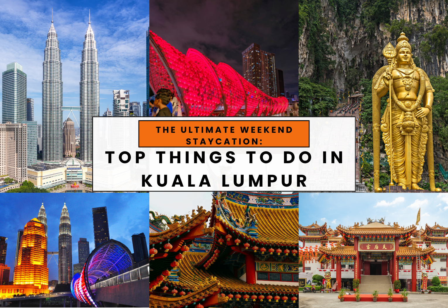 The Ultimate Weekend Staycation: Top Things to Do in Kuala Lumpur